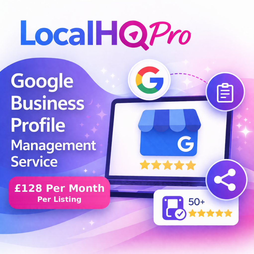 LocalHQ Pro - Google Business Profile Management Service £128 per month